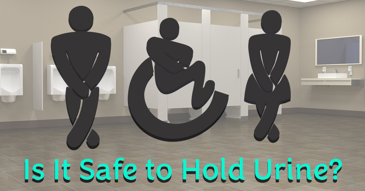 Is It Dangerous to Hold Your Urine?