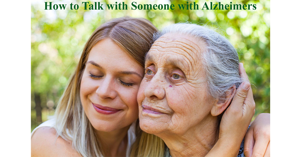 How to Talk with Someone with Alzheimers